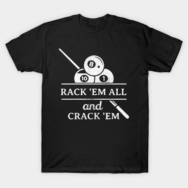 Rack ’Em and Crack ’Em T-Shirt by kaden.nysti